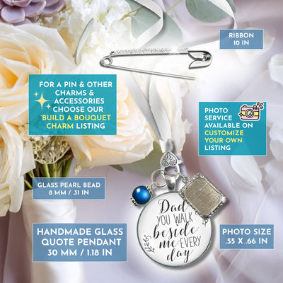 Bridal Bouquet Charm Dad You Walk Beside Me White Wedding Pendant Father Memorial Silver Jewelry