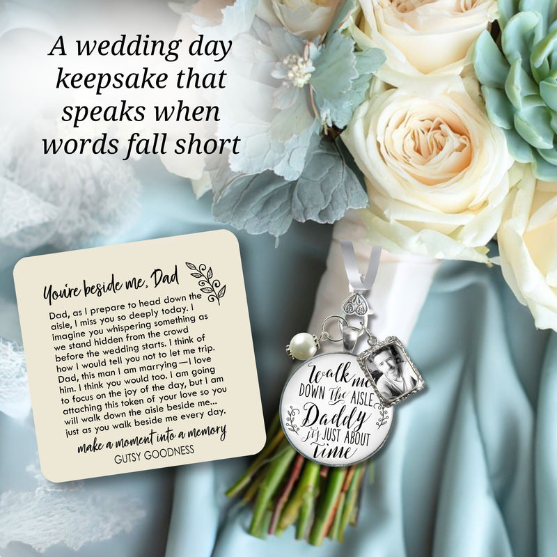 Wedding Bouquet Charm Walk Me Down Aisle Daddy Memorial Silver Tone Gift Photo Frame