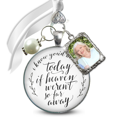 Wedding Bouquet Memorial Charm You'd Be Here Heaven Silvertone White Photo Jewelry
