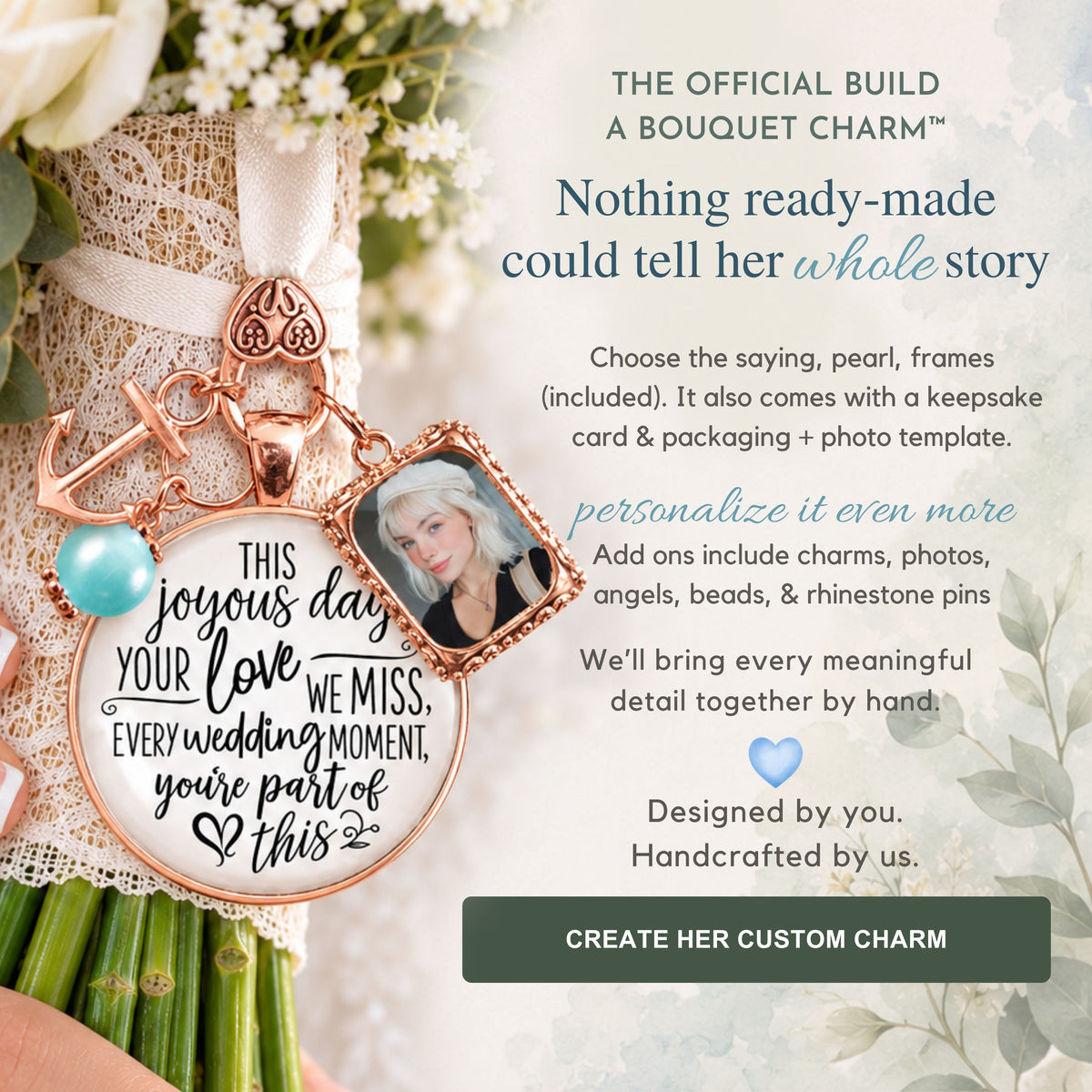 The Official Build a Bouquet Charm in rose gold pinned to a bridal bouquet with white lace and florals, featuring a custom photo frame, anchor charm, turquoise crystal, and quote pendant reading "This joyous day your love we miss, every wedding moment you're part of this," with text detailing custom sayings, pearls, packaging, and charms.