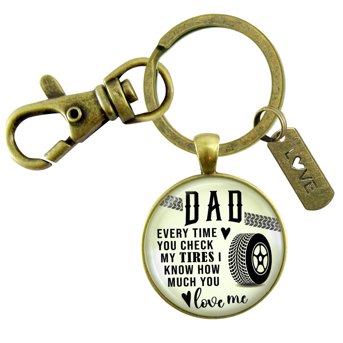 Dad Every Time You Check My Tires I Know You Love Me Keychain