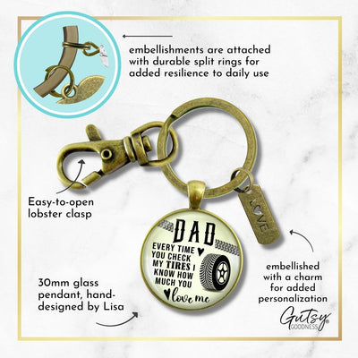 Dad Every Time You Check My Tires I Know You Love Me Keychain