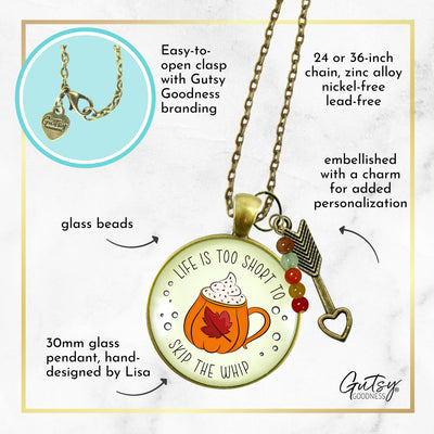 Pumpkin Spice Necklace Life is Too Short to Skip Whip Cream Autumn Quote Dessert Lover Leaf Mug Costume Fashion Jewelry For Women  Necklace - Gutsy Goodness Handmade Jewelry