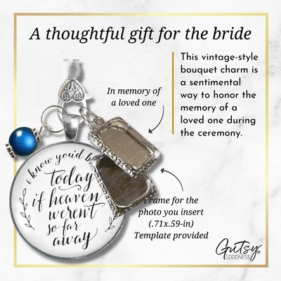 Wedding Bouquet Memorial Charm You'd Be Here Heaven Silvertone White Blue Bead Jewel 2 Frames - Gutsy Goodness