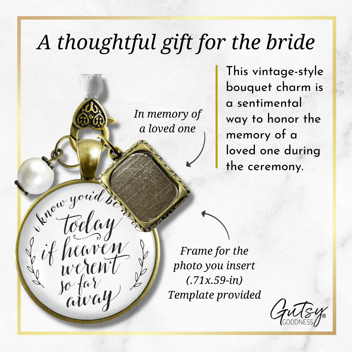 Wedding Bouquet Memorial Charm I Know You'd Be Here Today Heaven White Photo Jewels - Gutsy Goodness Handmade Jewelry Gifts