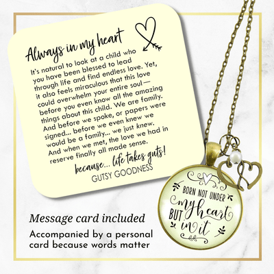 Gutsy Goodness Adoption Necklace Born Not Under My Heart Special Mom Jewelry Gift - Gutsy Goodness Handmade Jewelry;Born Not Under My Heart But In It - Gutsy Goodness Handmade Jewelry Gifts