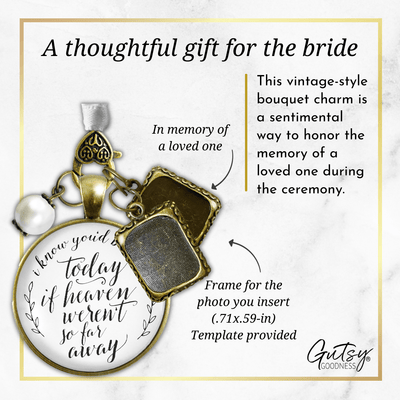 Wedding Bouquet Memorial Charm Know You'd Be Heaven White 2 Frames Bridal Jewelry - Gutsy Goodness Handmade Jewelry Gifts