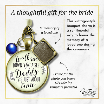 Walk Me Down The Aisle Daddy It's Just About Time - BRONZE - CREAM - BLUE BEAD