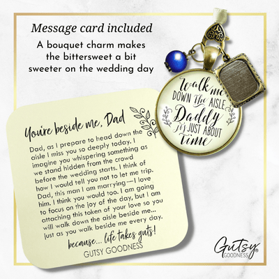 Walk Me Down The Aisle Daddy It's Just About Time - BRONZE - CREAM - BLUE BEAD