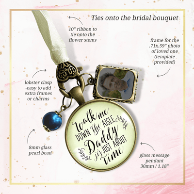 Walk Me Down The Aisle Daddy It's Just About Time - BRONZE - CREAM - BLUE BEAD