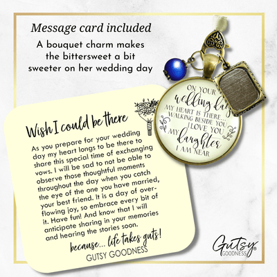 On Your Wedding Day MY Heart Is There Walking Beside You DAUGHTER - DESTINATION BRONZE - CREAM - BLUE BEAD