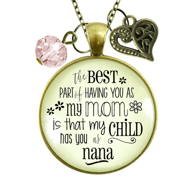 Nana Necklace Best Part You as Mom My Child Has Grandma Jewelry Gift - Gutsy Goodness