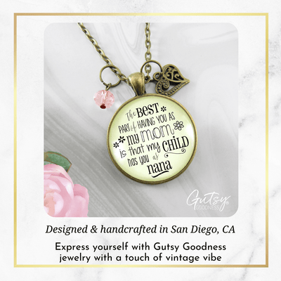 Nana Necklace Best Part You as Mom My Child Has Grandma Jewelry Gift - Gutsy Goodness