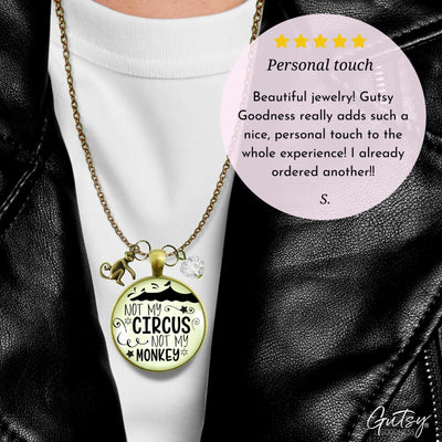 Gutsy Goodness Not My Circus Monkey Necklace Funny Attitude Novelty Jewelry Quote - Gutsy Goodness Handmade Jewelry;Not My Circus Monkey Necklace Funny Attitude Novelty Jewelry Quote - Gutsy Goodness Handmade Jewelry Gifts