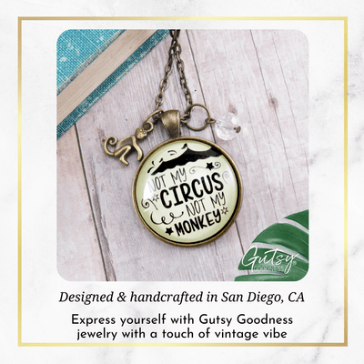 Gutsy Goodness Not My Circus Monkey Necklace Funny Attitude Novelty Jewelry Quote - Gutsy Goodness Handmade Jewelry;Not My Circus Monkey Necklace Funny Attitude Novelty Jewelry Quote - Gutsy Goodness Handmade Jewelry Gifts