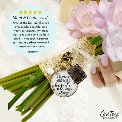 Papaw You Walk Beside Me Every Day BRONZE - WHITE - WHITE BEAD