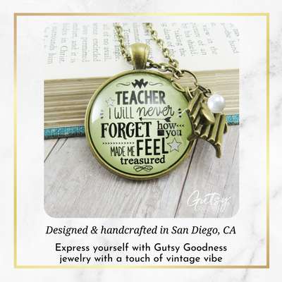 Teacher Necklace I Will Never Forget Jewelry Appreciation Gift  Necklace - Gutsy Goodness Handmade Jewelry