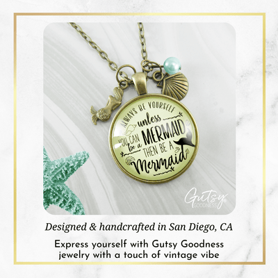 Gutsy Goodness Mermaid Necklace Always Be Yourself Unless Ocean Tropical Jewelry Beach Charms - Gutsy Goodness Handmade Jewelry;Mermaid Necklace Always Be Yourself Unless Ocean Tropical Jewelry Beach Charms - Gutsy Goodness Handmade Jewelry Gifts