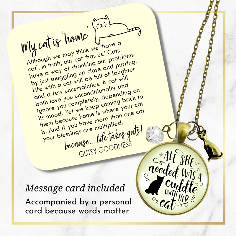 Gutsy Goodness Cat Necklace All She Needed Was Cuddle Gift Quote Kitty Lover Related Cat Jewelry - Gutsy Goodness Handmade Jewelry;All She Needed Was A Cuddle With Her Cat - Gutsy Goodness Handmade Jewelry Gifts