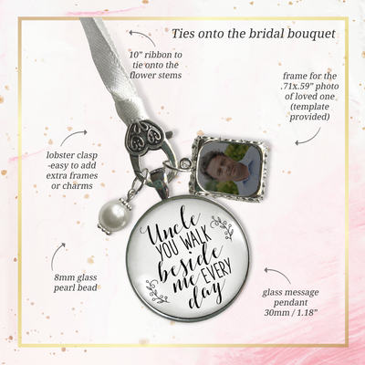 Bouquet Charm Customize Uncle You Walk Beside Me Every Day Wedding Day Jewelry Memory Vintage Silvertone Glass Pendant  Loving Memorial on Bride's Flowers DIY Photo Template  Bouquet Charm - Gutsy Goodness Handmade Jewelry