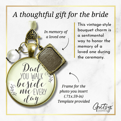 Bridal Bouquet Photo Charm Dad You Walk Beside Me Wedding Father Memorial Jewelry  Bouquet Charm - Gutsy Goodness Handmade Jewelry