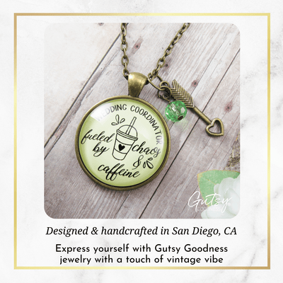 Gutsy Goodness Wedding Coordinator Necklace Fueled by Chaos Caffeine Thank You Gift - Gutsy Goodness Handmade Jewelry;Wedding Coordinator Necklace Fueled By Chaos Caffeine Thank You Gift - Gutsy Goodness Handmade Jewelry Gifts