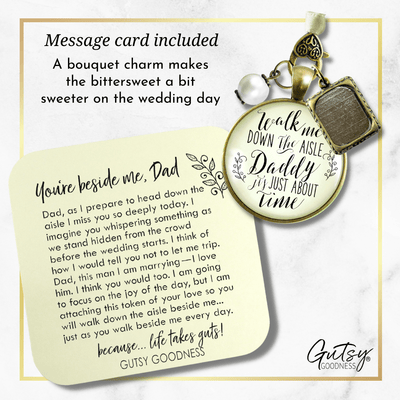 Wedding Bouquet Charm Walk Me Down Aisle Daddy Rustic Memorial Jewelry Gift Frame - Gutsy Goodness Handmade Jewelry Gifts