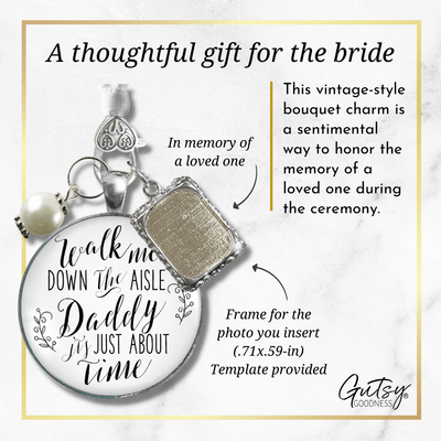 Wedding Bouquet Charm Walk Me Down Aisle Daddy Memorial Silver Tone Gift Photo Frame - Gutsy Goodness Handmade Jewelry Gifts