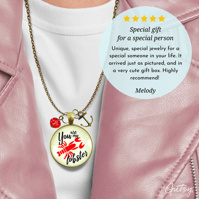 You are My Lobster Necklace BFF Romantic Quote Meaningful Gift - Gutsy Goodness
