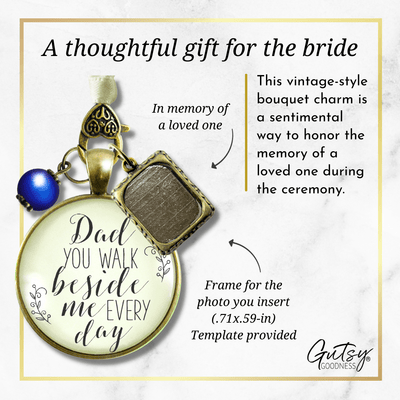 Bridal Bouquet Photo Charm Dad You Walk Beside Me Wedding Father Memorial Jewelry - Gutsy Goodness Handmade Jewelry Gifts