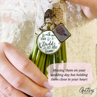 Wedding Bouquet Charm Walk Me Down Aisle Daddy Father Memorial White Keepsake Photo - Gutsy Goodness Handmade Jewelry Gifts