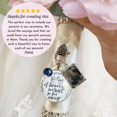 Wedding Bouquet Memorial Charm You'd Be Here Heaven Silvertone White Blue Bead Jewel - Gutsy Goodness Handmade Jewelry Gifts