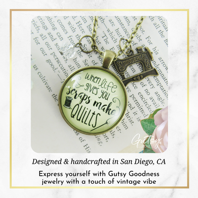 Quilters Necklace When Life Gives Scraps Quilts Seamstress Jewelry  Necklace - Gutsy Goodness Handmade Jewelry
