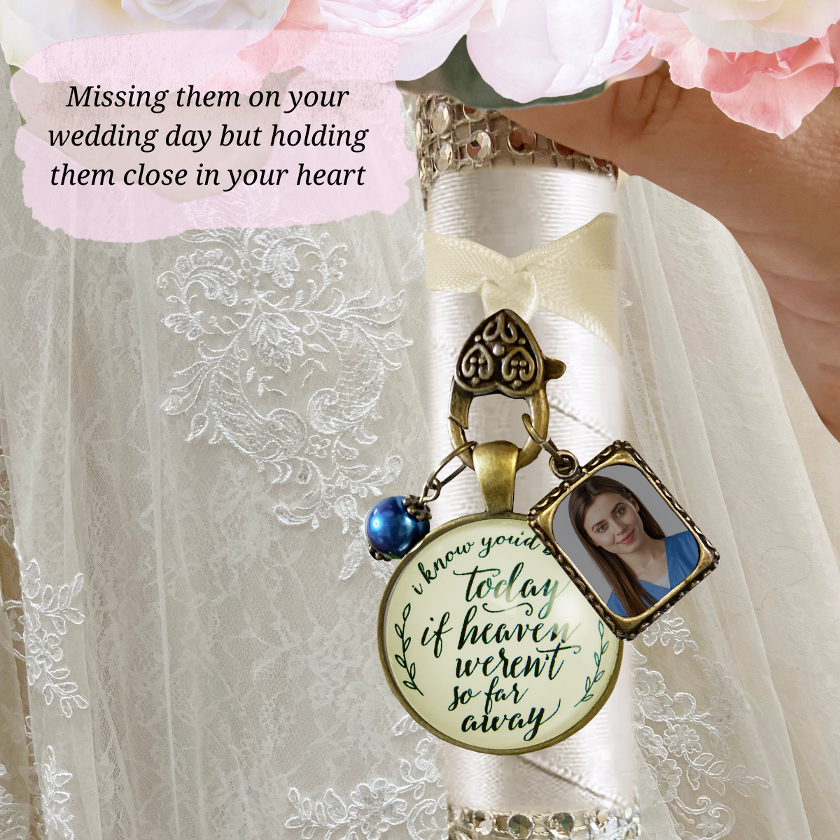 Wedding Bouquet Memorial Charm I Know You'd Be Here Heaven Rustic Memory Photo - Gutsy Goodness