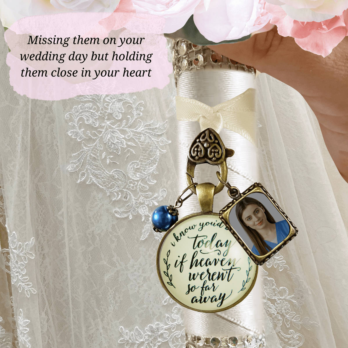 Wedding Bouquet Memorial Charm I Know You'd Be Here Heaven Rustic Memory Photo - Gutsy Goodness Handmade Jewelry Gifts