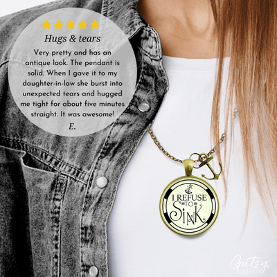 Anchor Necklace I Refuse to Sink Courage Nautical Theme Charm Jewelry - Gutsy Goodness Handmade Jewelry;Anchor Necklace I Refuse To Sink Courage Nautical Theme Charm Jewelry - Gutsy Goodness Handmade Jewelry Gifts