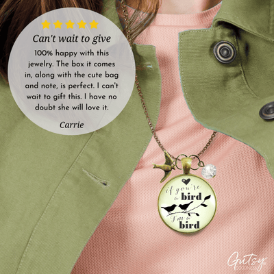 Gutsy Goodness If You're a Bird I'm a Bird Necklace Love Quote Boho Jewelry Gift - Gutsy Goodness Handmade Jewelry;If You're A Bird I'm A Bird - Gutsy Goodness Handmade Jewelry Gifts