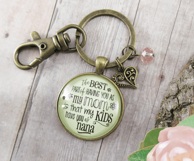 Nana Keychain Best Part You as Mom Kids Grandma Jewelry Gift Daughter - Gutsy Goodness Handmade Jewelry