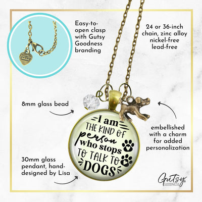 Handmade Gutsy Goodness Jewelry I Am The Kind Of Person Who Stops To Talk To Dogs Necklace Pet Lover Jewelry & Message Card