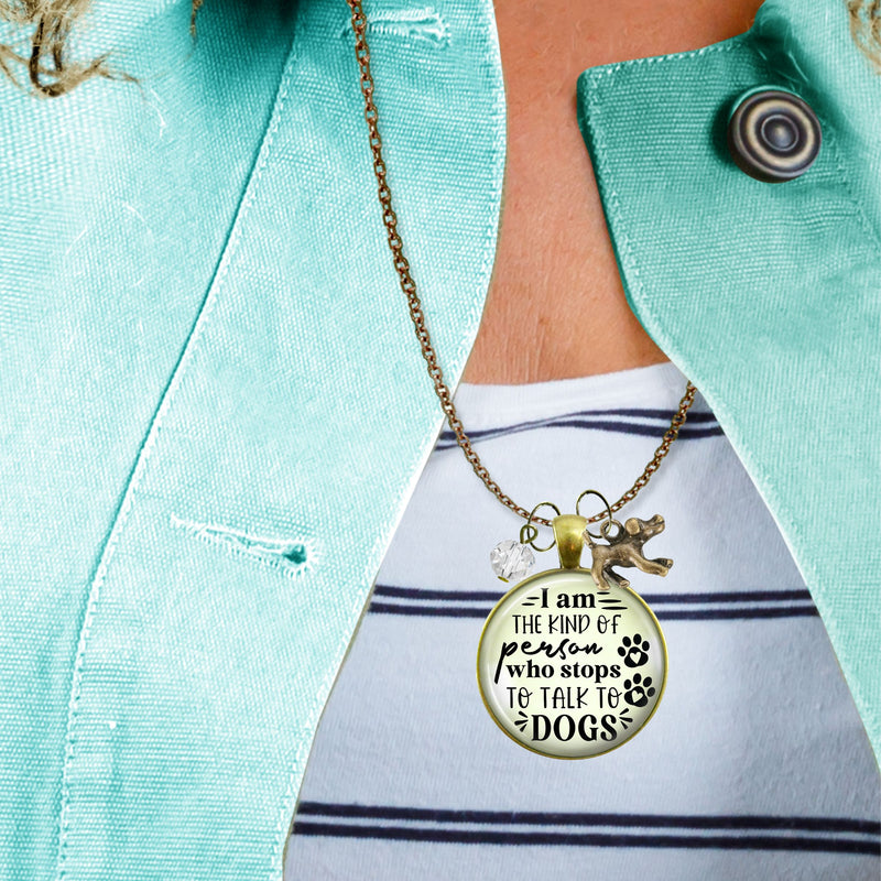 Handmade Gutsy Goodness Jewelry I Am The Kind Of Person Who Stops To Talk To Dogs Necklace Pet Lover Womens Jewelry & Message Card