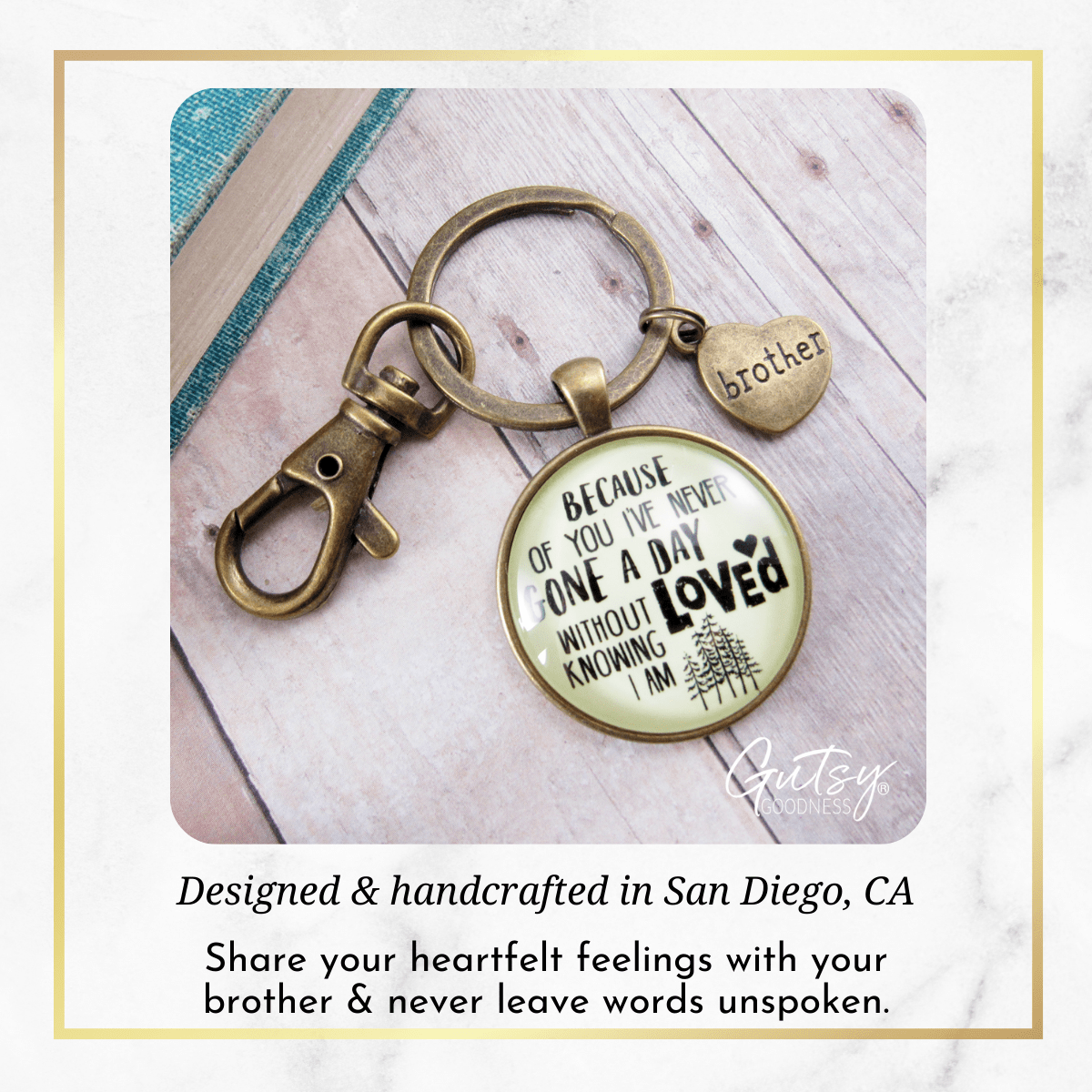 Brother Keychain Because of You Never Gone Without Love Meaningful Gift From Sister - Gutsy Goodness