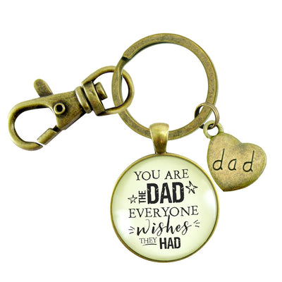 You Are The Dad Everyone Wishes They Had Keychain  Keychain - Men - Gutsy Goodness Handmade Jewelry