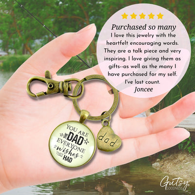 You Are The Dad Everyone Wishes They Had Keychain  Keychain - Men - Gutsy Goodness Handmade Jewelry