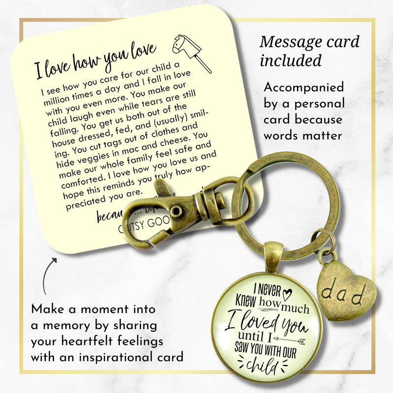 New Dad Keychain I Never Knew How Much I Loved You Until I Saw You With Our Child  Keychain - Men - Gutsy Goodness Handmade Jewelry
