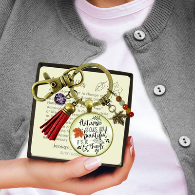 Autumn Shows Us How Beautiful It Is Keychain October Fall Season Theme Quote Jewelry Leaves Charm  Keychain - Women - Gutsy Goodness Handmade Jewelry