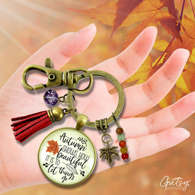 Autumn Shows Us How Beautiful It Is Keychain October Fall Season Theme Quote Jewelry Leaves Charm  Keychain - Women - Gutsy Goodness Handmade Jewelry