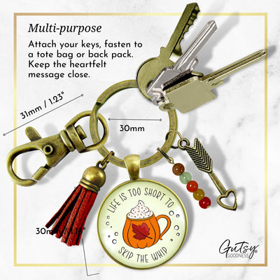 Pumpkin Spice Keychain Life is Too Short to Skip Whip Cream Autumn Quote Dessert Lover Leaf Mug Costume Fashion Jewelry For Women  Keychain - Women - Gutsy Goodness Handmade Jewelry