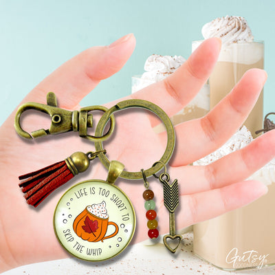 Pumpkin Spice Keychain Life is Too Short to Skip Whip Cream Autumn Quote Dessert Lover Leaf Mug Costume Fashion Jewelry For Women  Keychain - Women - Gutsy Goodness Handmade Jewelry