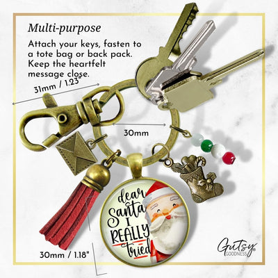 Dear Santa Keychain Funny I Tried Holiday Christmas Pendant Handmade Jewelry Letter Holly Charms   - Gutsy Goodness Handmade Jewelry