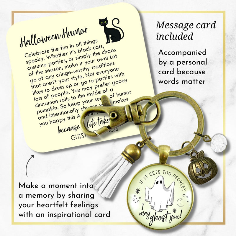 Ghost Keychain Too Peopley I May Ghost You Funny Introvert Meme Quote Jewelry For Women Halloween Costume Pendant  Keychain - Women - Gutsy Goodness Handmade Jewelry
